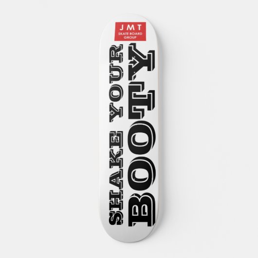 SCHUD JE BOOTY Skateboard (Voorkant)