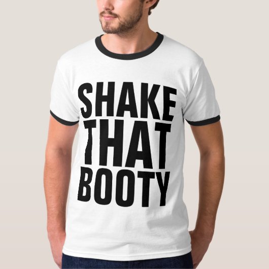 SCHUDDEN DAT DE MANNEN VAN DE BOOTY FUNNY T-Shirts (Voorkant)