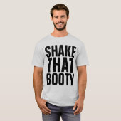 SCHUDDEN DAT DE MANNEN VAN DE BOOTY FUNNY T-Shirts (Voorkant volledig)