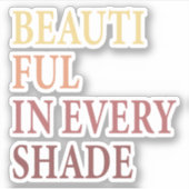 Schuif, mooi in elke schaduw sticker (Voorkant)