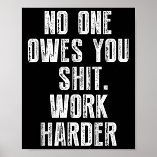 Schuld je harder werk poster