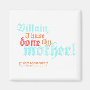 Schurk, ik heb je moeder gedaan! magneet