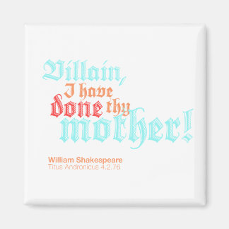 Schurk, ik heb je moeder gedaan! magneet