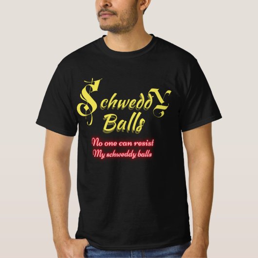 Schweddy ball T-Shirt (Voorkant)