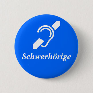 Schwerhörige - Harde hoorzitting, Duits Ronde Button 5,7 Cm