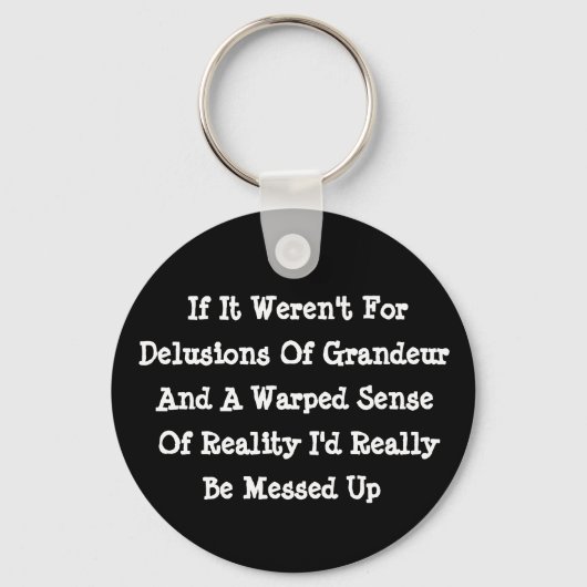 Schwonden van grandeur opgewekte realiteit Funny Sleutelhanger (Voorkant)