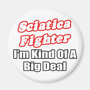 Sciatica Fighter...Big Deal Magneet