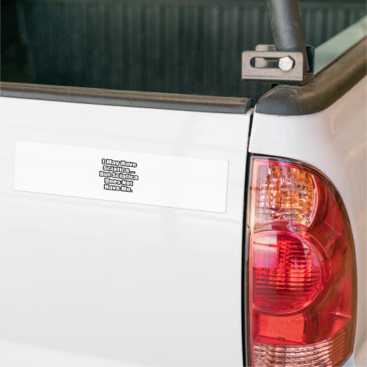 Sciatica Fighting Quote Bumpersticker (Op Truck)