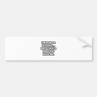 Sciatica Fighting Quote Bumpersticker