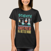 Science always puts me in a better mood Science Te T-shirt (Voorkant)