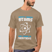 Science Atoms Gift Idea funny T-shirt (Voorkant)