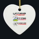 Science BIOLOGY CHEMISTRY PHYSICS Keramisch Ornament<br><div class="desc">chemie,  gift,  biologie,  student,  idee,  natuurkundige,  quote,  leraar,  geek,  natuurkunde,  nerd,  gezegde,  grappig</div>