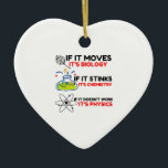 Science BIOLOGY CHEMISTRY PHYSICS Keramisch Ornament<br><div class="desc">chemie,  gift,  biologie,  student,  idee,  natuurkundige,  quote,  leraar,  geek,  natuurkunde,  nerd,  gezegde,  grappig</div>