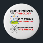 Science BIOLOGY CHEMISTRY PHYSICS Ronde Button 4,0 Cm<br><div class="desc">chemie,  gift,  biologie,  student,  idee,  natuurkundige,  quote,  leraar,  geek,  natuurkunde,  nerd,  gezegde,  grappig</div>