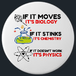 Science BIOLOGY CHEMISTRY PHYSICS Ronde Button 6,0 Cm<br><div class="desc">chemie,  gift,  biologie,  student,  idee,  natuurkundige,  quote,  leraar,  geek,  natuurkunde,  nerd,  gezegde,  grappig</div>