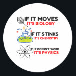Science BIOLOGY CHEMISTRY PHYSICS Ronde Sticker<br><div class="desc">chemie,  geschenk,  biologie,  student,  idee,  natuurkundige,  quote,  leraar,  geek,  natuurkunde,  nerd,  gezegde,  grappig</div>