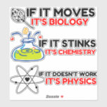 Science BIOLOGY CHEMISTRY PHYSICS Sticker<br><div class="desc">chemie,  gift,  biologie,  student,  idee,  natuurkundige,  quote,  leraar,  geek,  natuurkunde,  nerd,  gezegde,  grappig</div>