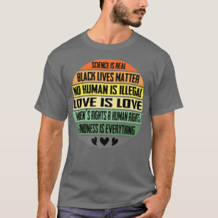 Science, BLM, Humanity, Rights Kindness Advocate P T-shirt