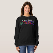Science Chemistry Physics Biology Y'all need Scie Trui (Voorkant volledig)