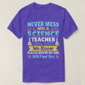Science Chemistry Teacher Never Mess With a Scienc T-shirt (Design voorkant)