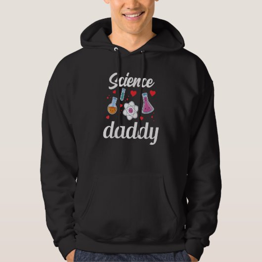 Science Daddy Job Scientist Sciences Teacher Dad F Hoodie (Voorkant)