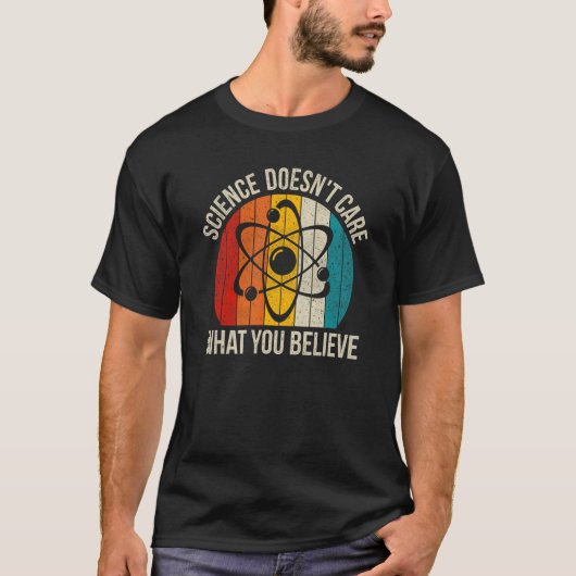 Science Doesn t Care What You Believe T-shirt (Voorkant)