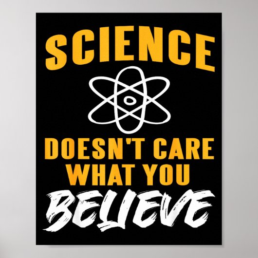 Science Doesn't Care What You Believe Atom Graphic Poster (Voorkant)