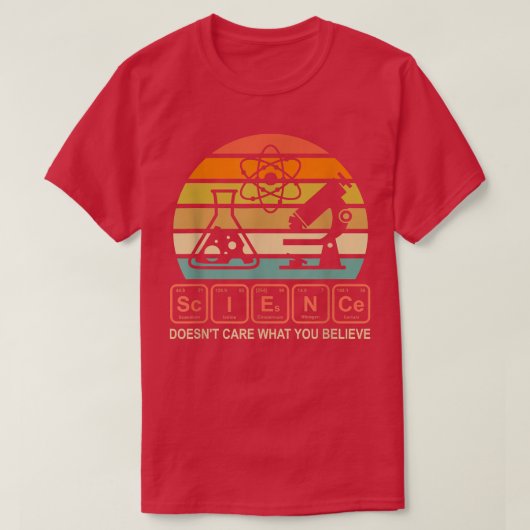 Science Doesnt Care What You Believe Funny Science T-shirt (Design voorkant)