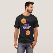 Science Doesnt Care What You Believe girl T-shirt (Voorkant volledig)