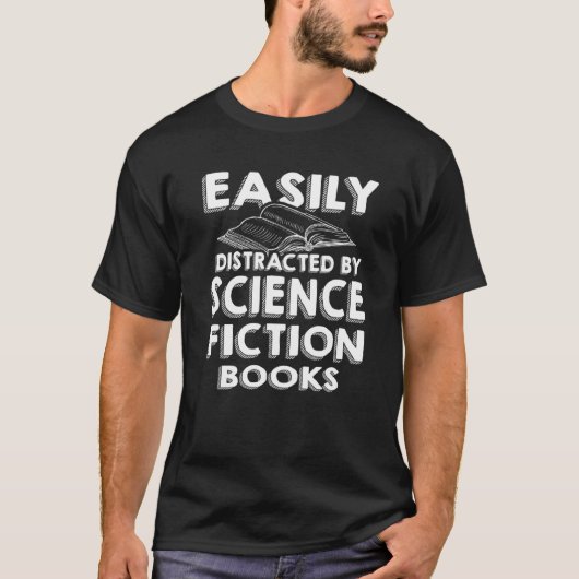 Science Fiction Easily Distracted Science Fiction  T-shirt (Voorkant)