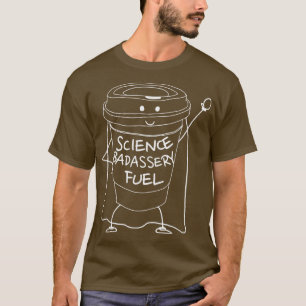 Science Fuel, een coole Funny Coffee Lover 1919 T-shirt