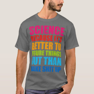 Science Funny Sarcastic Quote Design T-shirt
