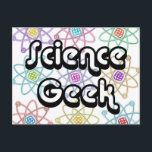 Science Geek Briefkaart<br><div class="desc">Een cool,  trendy en leuk,  wetenschappelijk geïnspireerd cadeau voor alle wetenschappers,  wetenschapsdocenten,  wetenschapsstudenten,  kortom,  elke wetenschapsgeek in je leven (en dat geldt ook voor jou)! Ontworpen door: Science Geekness© op http://www.zazzle.com/sciencegeekness*</div>