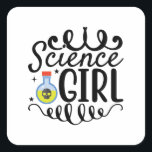 Science Girl Vierkante Sticker<br><div class="desc">Science Girl - Voor elk jong vrouw genie. Draag het met trots!</div>