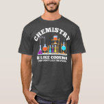 Science Humor Chemistry is als een kookpot T-shirt<br><div class="desc">Wetenschapschemie is als het koken om de mond te likken.</div>