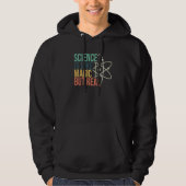 Science Is Like Magic But Real Science Nerd Scienc Hoodie (Voorkant)