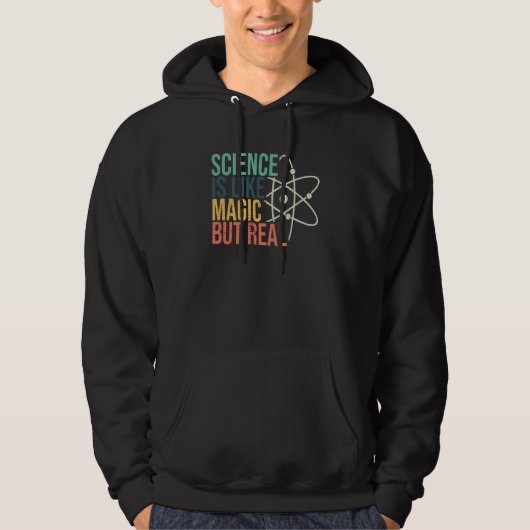 Science Is Like Magic But Real Science Nerd Scienc Hoodie (Voorkant)