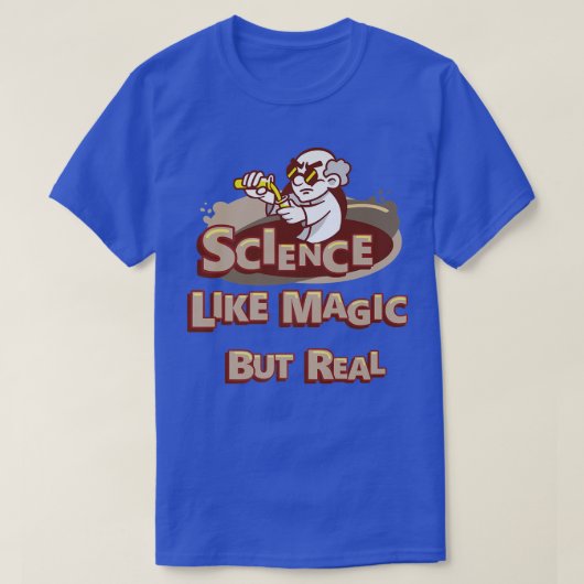 Science is Like Magic But Real Science Teachers Sc T-shirt (Design voorkant)