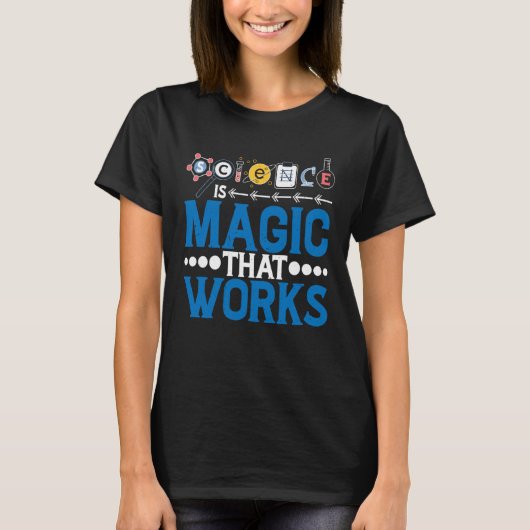 Science Is Magic That Works T-shirt (Voorkant)