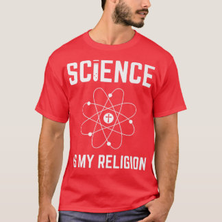 Science Is My Religion - Funny Agnostic Atheist Ap T-shirt