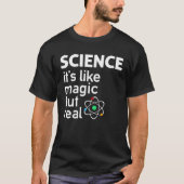 Science It S Like Magic But Real T-shirt (Voorkant)