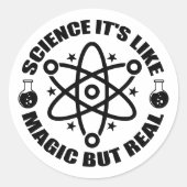 Science It's Like Magic, but Real | Funny Science Ronde Sticker (Voorkant)