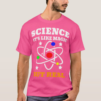 Science Its Like Magic But Real Scientist Kid T-shirt