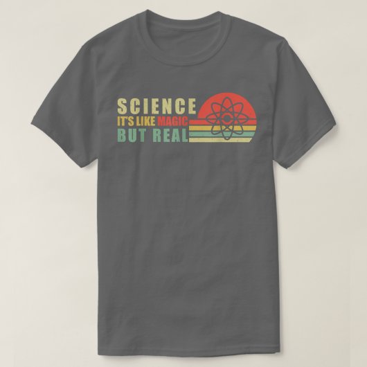 Science Its Like Magic But Real Scientist Teacher  T-shirt (Design voorkant)