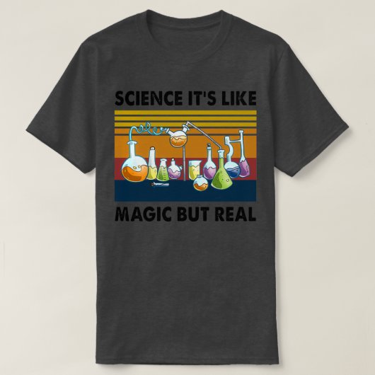 Science Itx27s als magisch maar echt 3 T-shirt (Design voorkant)