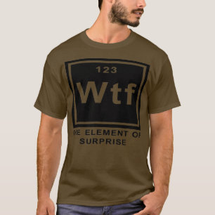 Science Joke Periodic able ah the element surpr T-shirt