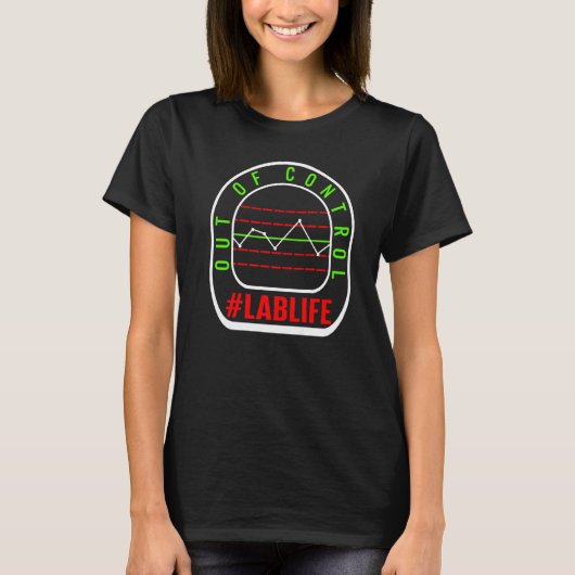 Science Life Lab Out of Control Chemistry Student T-shirt (Voorkant)