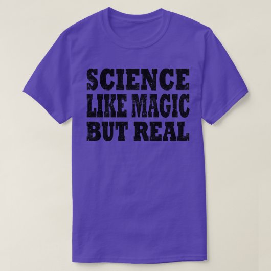 science like magic but real t-shirt (Design voorkant)
