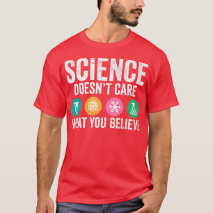 Science Lover Pun I Science maakt niet uit wat je T-shirt