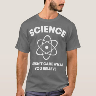 Science maakt niet uit wat grappige T-shirts Gezeg